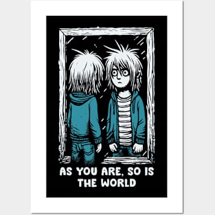 As You Are, So Is The World Posters and Art